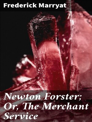 cover image of Newton Forster; Or, the Merchant Service